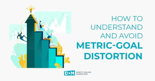 How to Understand & Avoid Metric-Goal Distortion